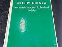 Nieuw guinea. het einde van een koloniaal beleid