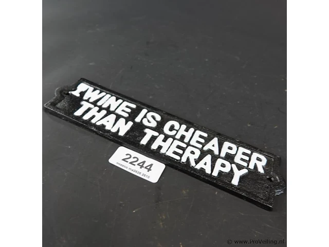 Ijzeren schild wine is cheaper than therapy - afbeelding 1 van  5