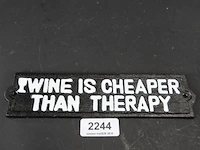 Ijzeren schild wine is cheaper than therapy - afbeelding 2 van  5