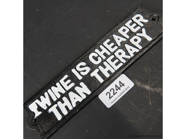 Ijzeren schild wine is cheaper than therapy - afbeelding 3 van  5