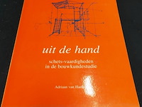Uit de hand. schets-vaardigheden in de bouwkunde